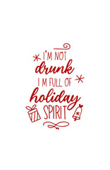 I'm not drunk, I'm full of holiday spirit!