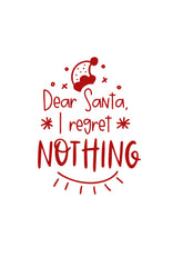 Dear Sant, I regret nothing!