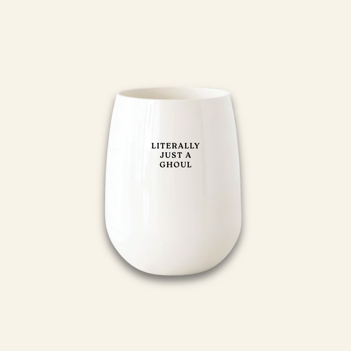 "Literally Just a Ghoul" Stemless Wine - {Sand}